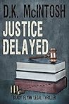 Justice Delayed: A Brady Flynn Novel: Brady Flynn Legal Thriller Series Book 4