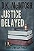 Justice Delayed by D.K. McIntosh