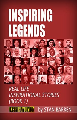 INSPIRING LEGENDS: Real Life Inspirational Stories (Book 1)