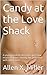 Candy at the Love Shack: A young cuckold discovers just how much he loves sharing his girlfriend with other men.