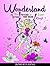 Wonderland: 25 Fun Patterns to Travel Across Your Dream World (Creativity & Relaxation)