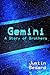 Gemini: A Story of Brothers