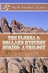 The Florea & Holland Mystery Series: A Trilogy: The Secret of Monument Valley, Treasure of the High Sierra, The Secret of Death Valley