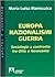 Europa nazionalismi guerra. Sociologie a confronto tra Otto e Novecento