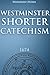 WESTMINSTER SHORTER CATECHISM (1674): The practice of teaching the Christian faith - Annotated Christianity in The Middle Ages
