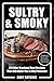 Sultry & Smoky: 25 Killer Smoking Meat Recipes That Will Make You A BBQ Pitmaster (Rory's Meat Kitchen)
