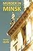 Murder in Minsk by George Quin