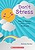 Don't Stress by Helaine Becker