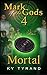 Mortal (Mark of the Gods #4)
