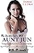 My Uncle's Exotic Wife: Aunt Jun Complete Collection: Taboo, Forbidden, Older Woman, Younger Man, Short Stories Bundle