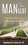 The MANual: Raising Sons In A Fatherless Society