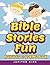 Bible Stories Fun: Religious Coloring Book (Religious Coloring and Art Book Series)