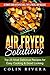 Air Fryer Solutions: Top 25...