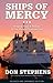 Ships of Mercy: Bringing Hope & Healing to the World's Forgotten Poor