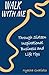 Walk With Me by Nyasha Gwatidzo