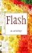 Flash: An Anthology