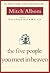 The Five People You Meet in Heaven by Mitch Albom