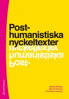 Posthumanistiska nyckeltexter (Paperback)
