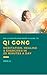 QiGong: The Ultimate Beginner's Guide to Qi Gong Meditation, Healing and Exercises in 20 Minutes a Day (Meditation and Fitness for Better Health and More Happiness Book 1)