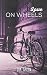 Love on Wheels: A Love Tria...
