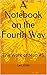 A Notebook on the Fourth Wa...