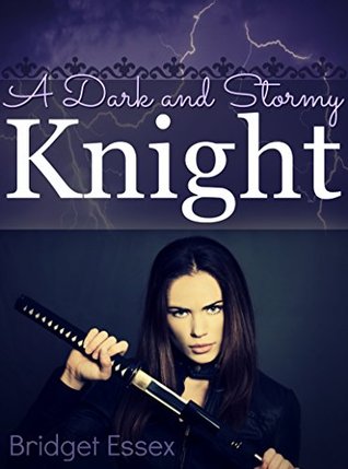 A Dark and Stormy Knight (Knight Legends, #4)