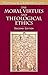 The Moral Virtues and Theological Ethics