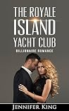 Billionaire Romance: Royal Island Yacht Club Billionaire Romance: Royal Island Yacht Club