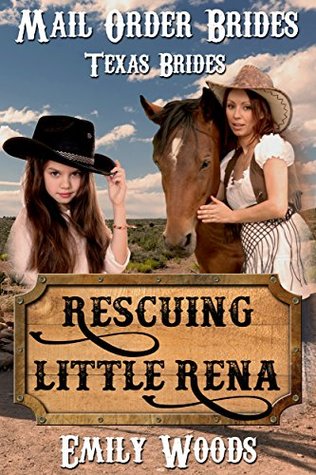Rescuing Little Rena (Texas Brides Book 2)