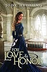 For Love and Honor by Jody Hedlund