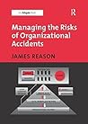 Managing the Risks of Organizational Accidents Book cover for Managing the Risks of Organizational Accidents