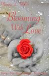 Blooming With Love (Ninety-Nine Roses #3) Blooming With Love (Ninety-Nine Roses #3)