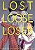 Lost Loose Loser