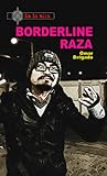 Borderline raza by Omar Delgado