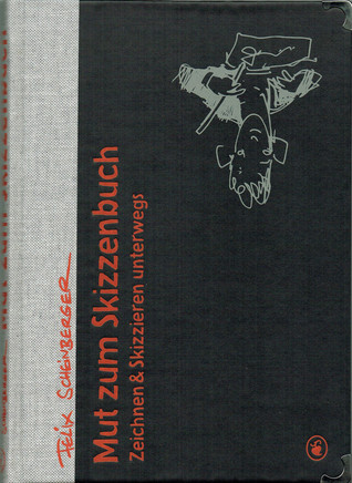 Mut zum Skizzenbuch: Zeichnen und Skizzieren unterwegs