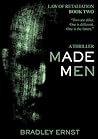 Made Men by Bradley Ernst