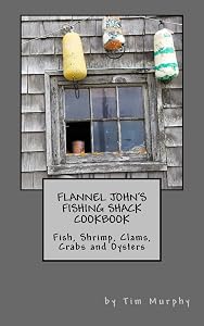 Flannel John's Fishing Shack Cookbook