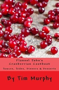 Flannel John's Cranberrian Cookbook