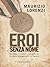 Eroi senza nome (Italian Edition)