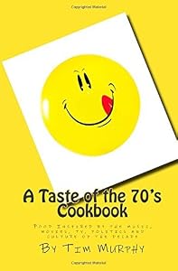 A Taste of the 70's Cookbook
