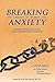 Breaking the Chains of Worry and Anxiety by Steven Davis
