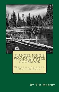 Flannel John's Woods & Water Cookbook