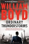 Ordinary Thunderstorms by William  Boyd