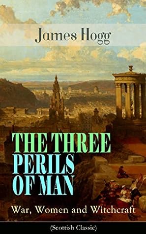 The Three Perils of Man: War, Women and Witchcraft