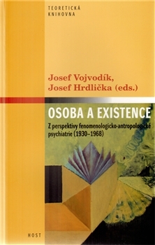 Osoba a existence. Z perspektivy fenomenologicko-antropologické psychiatrie (1930-1968)