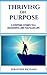 Thrive on Purpose: 8 Stepping Stones to a Succesful And Fulfilled Life