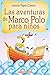 Las aventuras de Marco Polo para niños (Literatura Infantil Y Juvenil / Infantile and Juvenile Literature) (Spanish Edition)