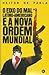 O Eixo do Mal Latino-Americano e a Nova Ordem Mundial