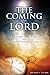 The Coming of the Lord: the...