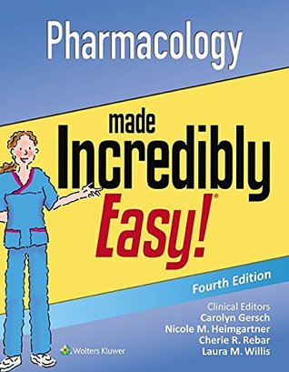 Pharmacology Made Incredibly Easy! (Incredibly Easy! Series®)